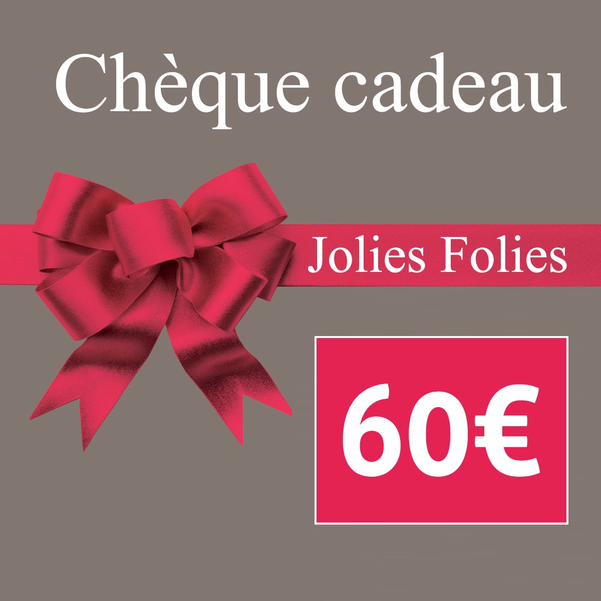 Chèque cadeau Jolies Folies